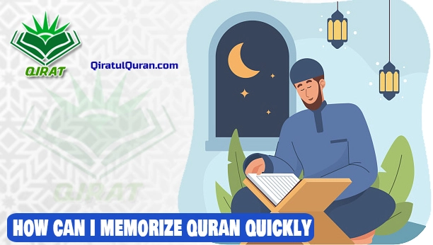 how can i memorize quran quickly