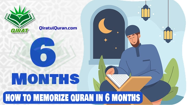 how to memorize quran in 6 months