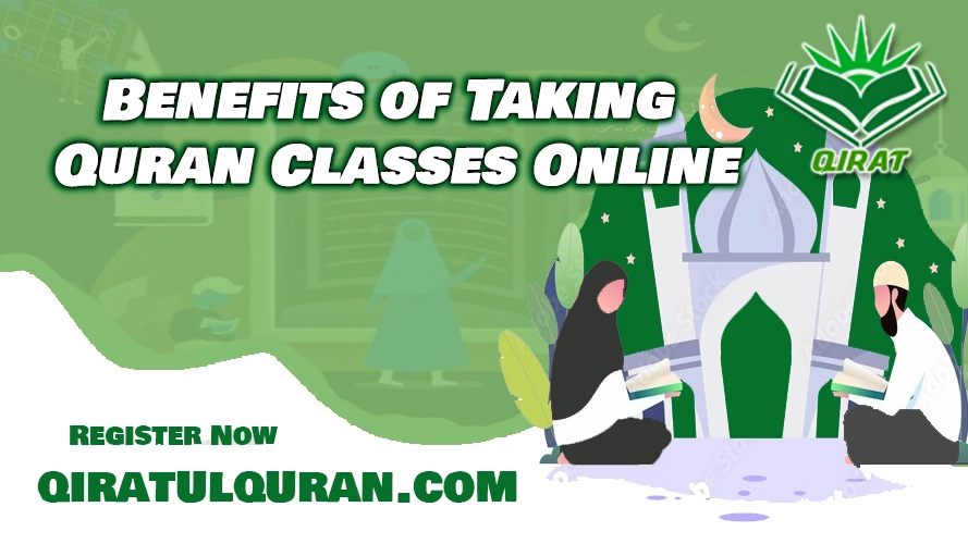 Benefits of Taking Quran Classes Online