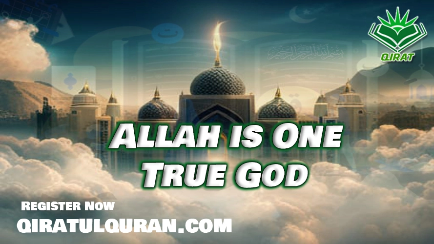 Allah is One True God