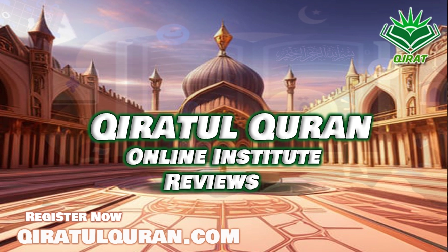 Qiratul Quran Online Institute Reviews By Students & Parents