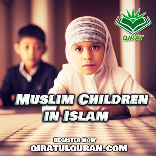 Muslim Children in Islam Muslim Children in Islam