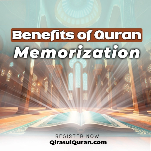 Benefits of Quran Memorization (Hifz Quran)