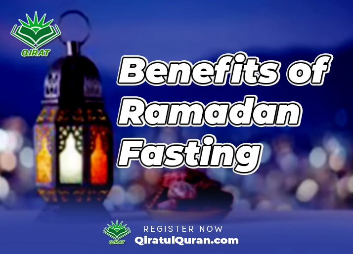 Ramadan Fasting Benefits - Qiratul Quran