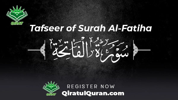 Tafseer of Surah Al-Fatiha - Qiratul Quran