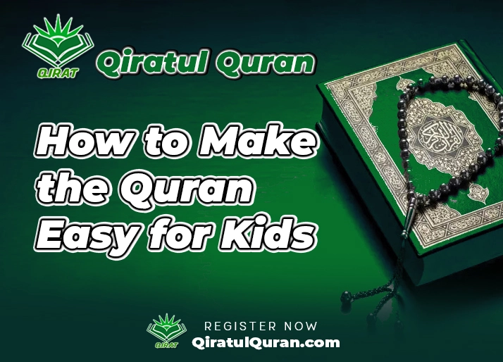 How to Make the Quran Easy for Kids- Qiratul Quran