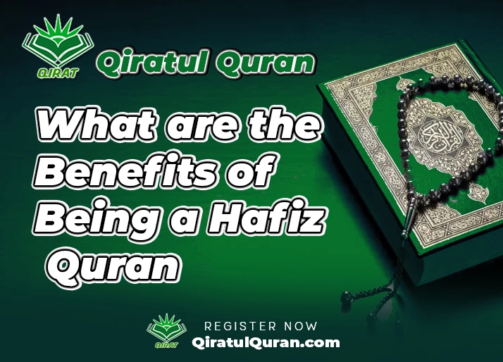 What are the Benefits of Being a Hafiz Quran