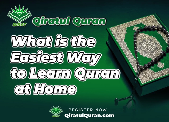 What is the Easiest Way to Learn Quran at Home