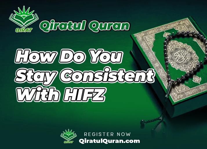 How Do You Stay Consistent With HIFZ