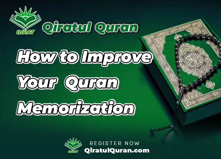 How to Improve Your Quran Memorization