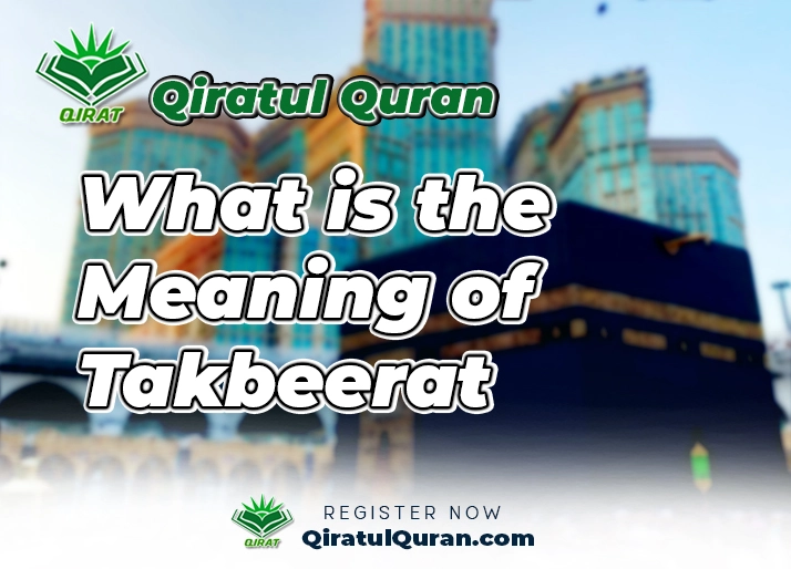What is the Meaning of Takbeerat