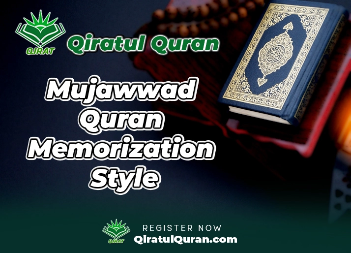 Mujawwad Quran Memorization Style