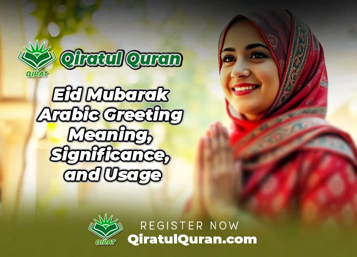 Eid Mubarak Arabic Greeting – Meaning, Significance, and Usage