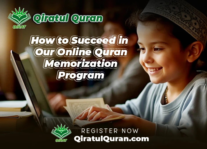 How to Succeed in Our Online Quran Memorization Program Student participating in Qiratul Quran online Quran memorization program with open Quran, computer screen showing virtual instructor, organized study materials, and prayer space - representing the essential elements for successful digital Quran learning.