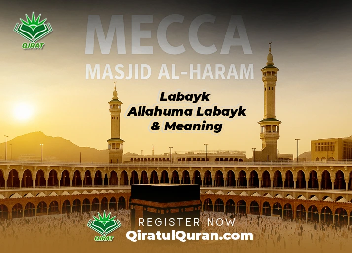 Labayk Allahuma Labayk: Meaning, and Why We Say It Labayk Allahuma Labayk: Meaning, and Why We Say It