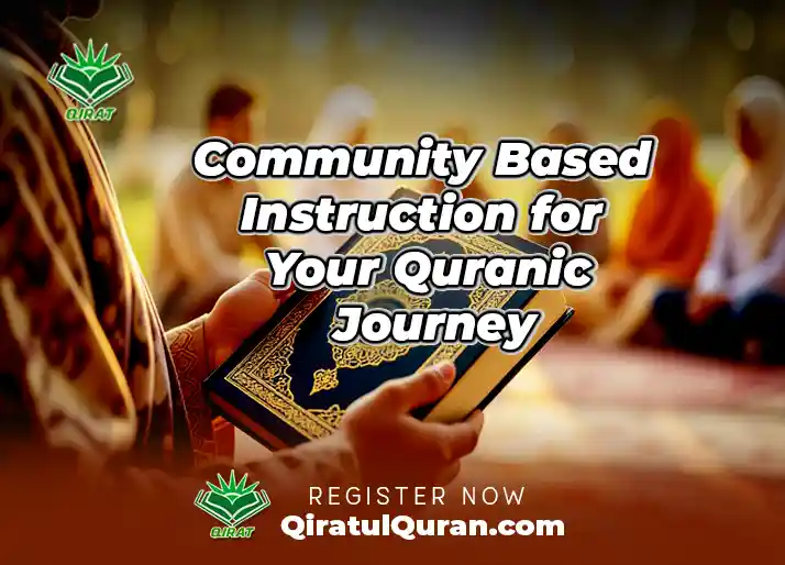 Community Based Instruction for Your Quran Learning Journey
