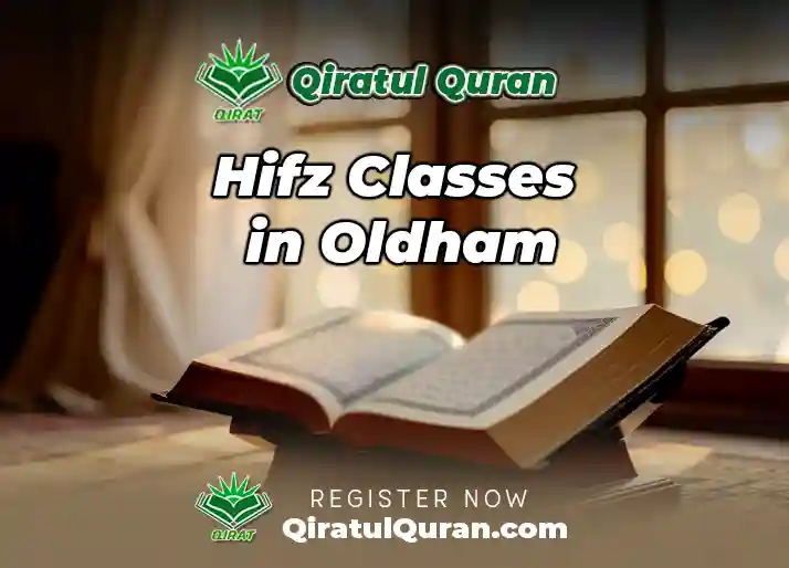 Hifz Classes in Oldham: Guide to Quran Memorization for Kids & Adults